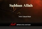 Subhan Allah | Fahad Shah