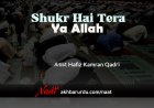 Shukr Hai Tera Ya Allah | Hafiz Kamran Qadri