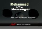 Mohammad is The Messenger | Hafiz Muhammad Tahir Qadri