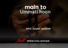 Main To Ummati Hoon | Junaid Jamshed