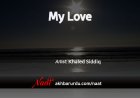 My Love | Khaled Siddiq