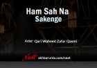 Ham Seh Na Sakenge | Qari Waheed Zafar Qasmi