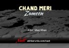 Chand Meri Zameen | Shaz Khan